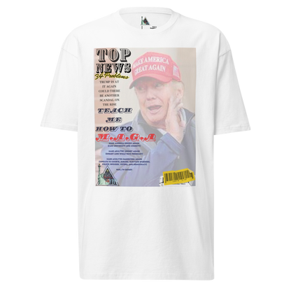 Teach me how to maga! Men’s premium heavyweight tee