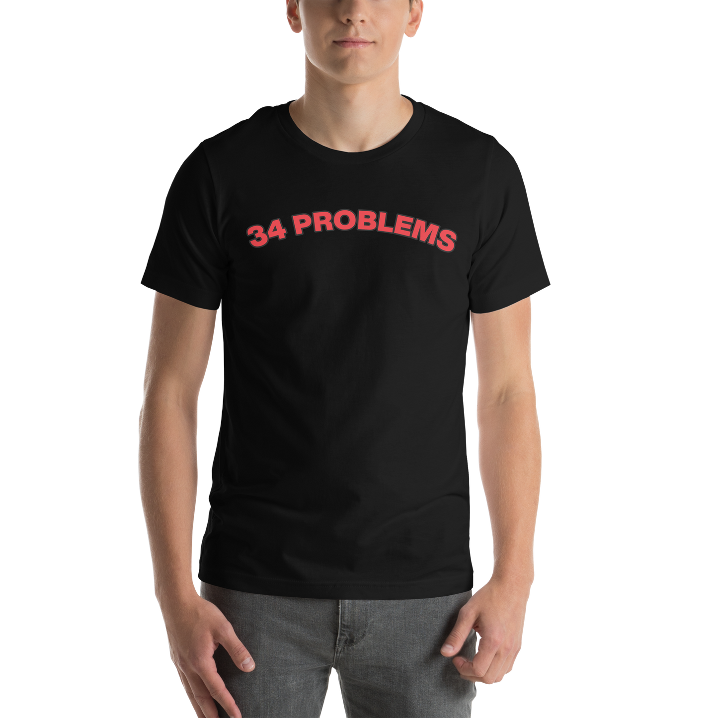 34 PROBLEMS Unisex t-shirt